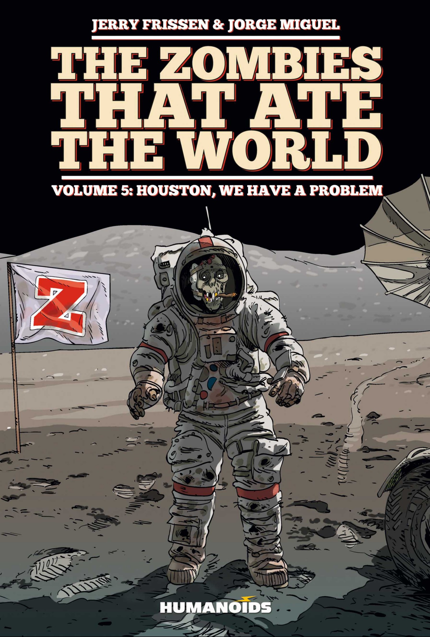 The Zombies that Ate the World #5 : Houston, We Have a Problem
