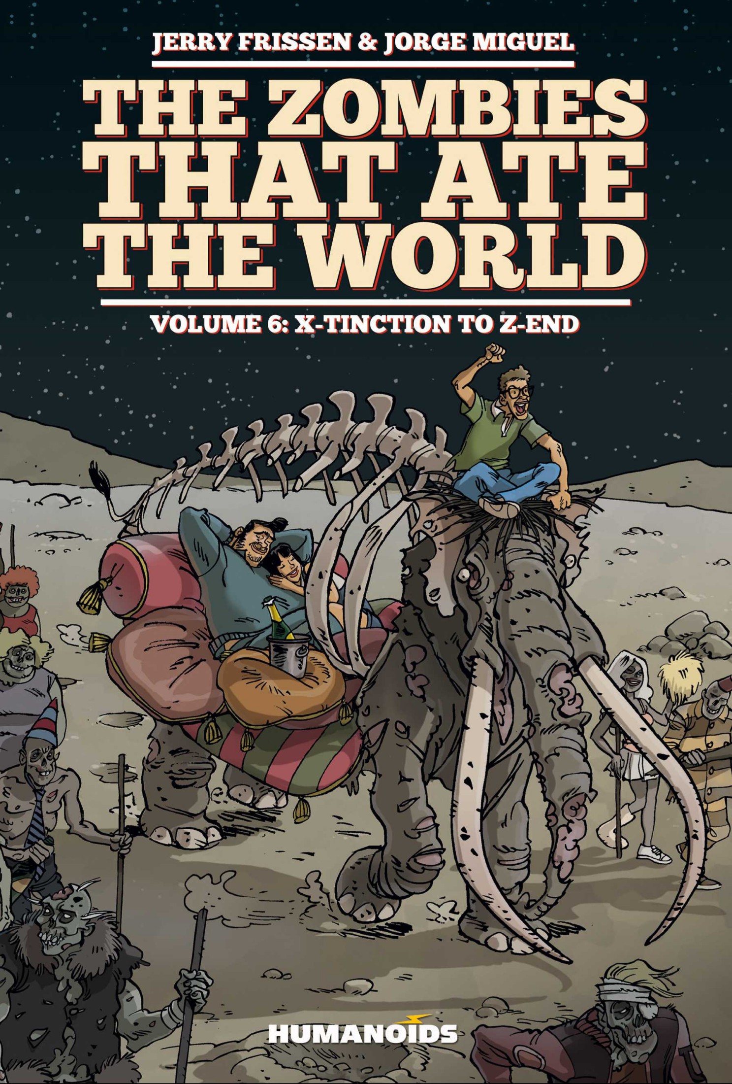 The Zombies that Ate the World #6 : X-tinction to Z-end